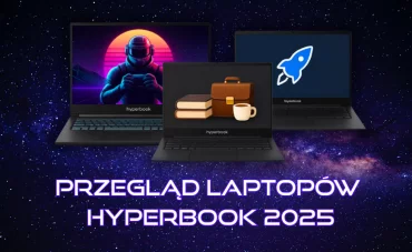Przegląd laptopów Hyperbook – Ranking modeli według cen i zastosowań 2025 Przegląd laptopów Hyperbook – Ranking modeli według cen i zastosowań 2025